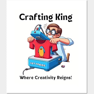 Crafting King:  Where Creativity Reigns Shirt Design Posters and Art